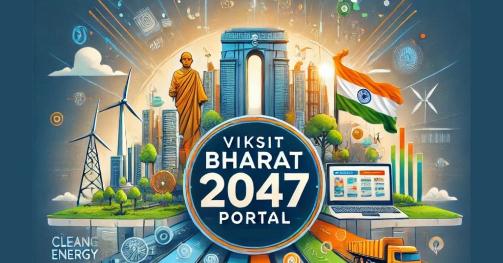 Viksit Bharat 2047 Portal: A Vision for India’s Future