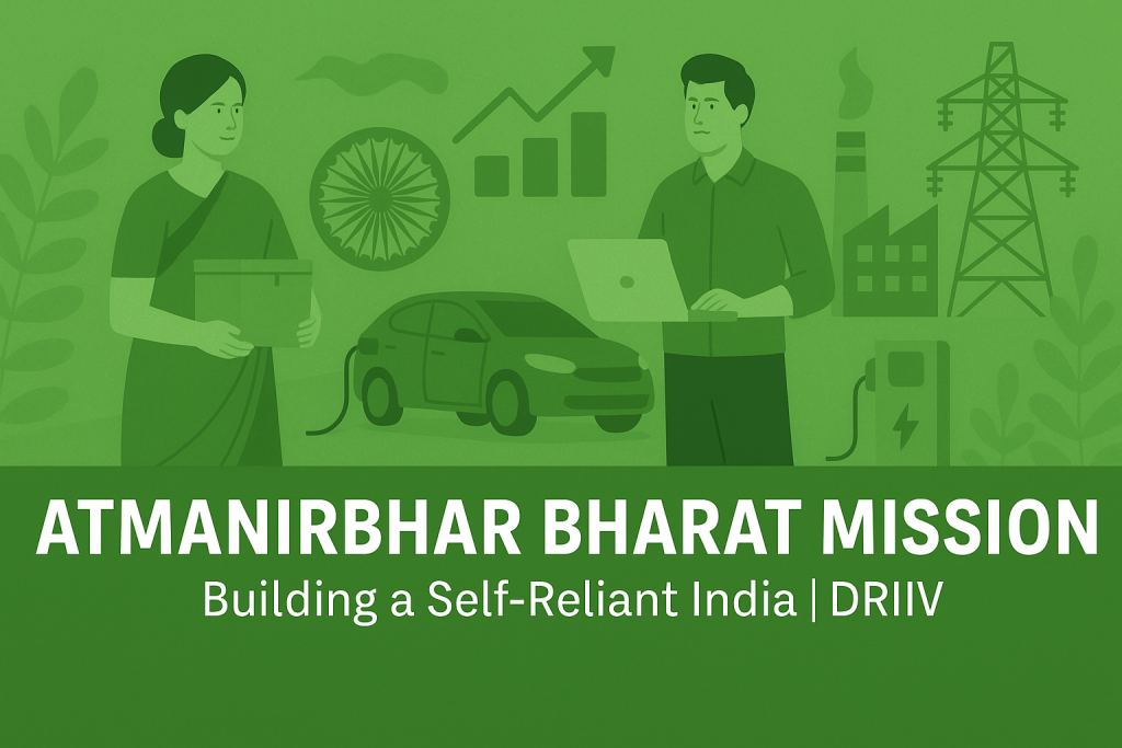 Atmanirbhar Bharat Mission: Building a Self-Reliant India | DRIIV