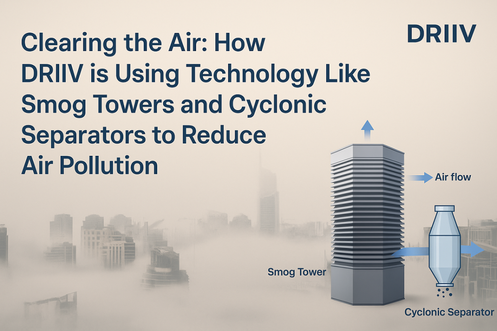 Smog Towers, technologies to control air pollution, Cyclonic Separators, Particulate Matter Reduction
